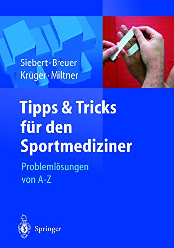 Tipps und Tricks für den Sportmediziner: Problemlösungen von A-Z